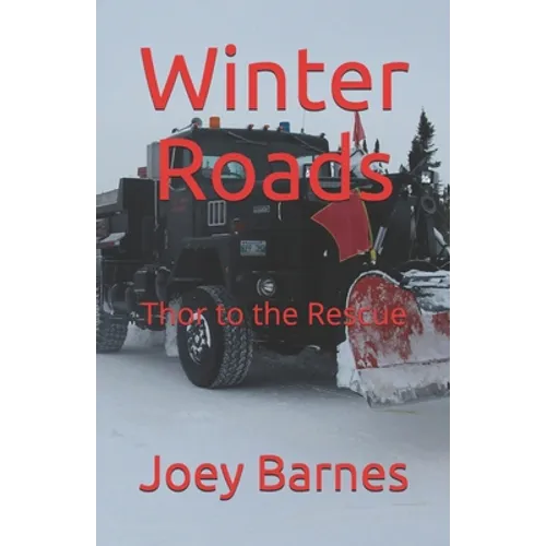 Winter Roads: Thor to the Rescue - Paperback