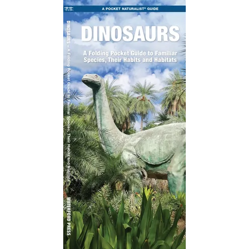 Dinosaurs: A Folding Pocket Guide to Familiar Species, Their Habits and Habitats