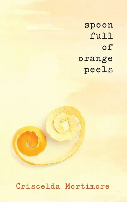 Spoon Full of Orange Peels - Hardcover