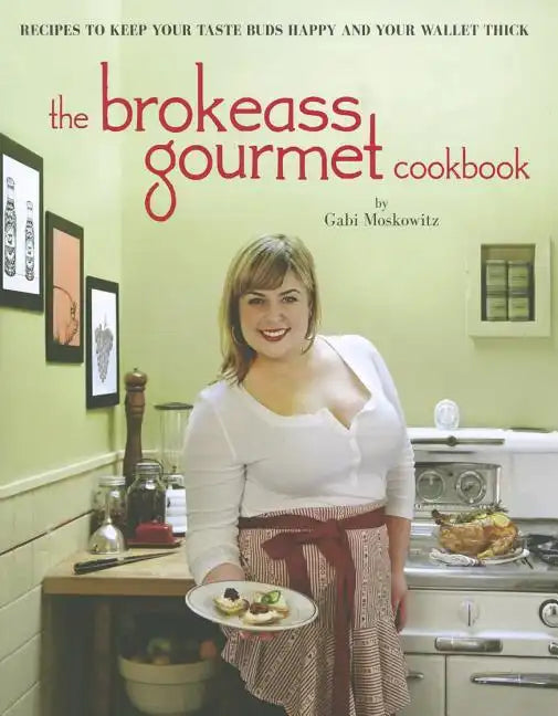 The Brokeass Gourmet Cookbook - Paperback