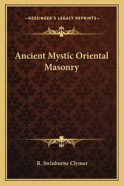 Ancient Mystic Oriental Masonry - Paperback