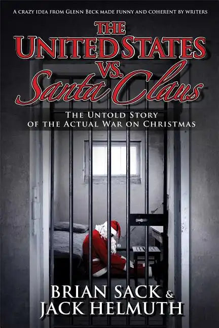 United States vs. Santa Claus: How the U.S. Government Destroyed Christmas - Paperback