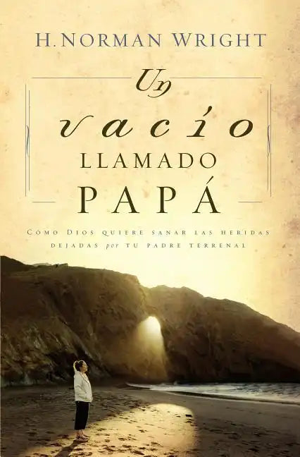 Un Vacio Llamado Papa = A Dad-Shaped Hole in My Heart = A Dad-Shaped Hole in My Heart - Paperback