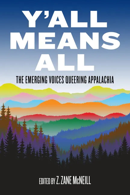 Y'All Means All: The Emerging Voices Queering Appalachia - Paperback
