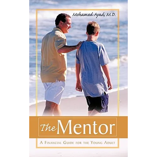 The Mentor: A Financial Guide for the Young Adult - Hardcover