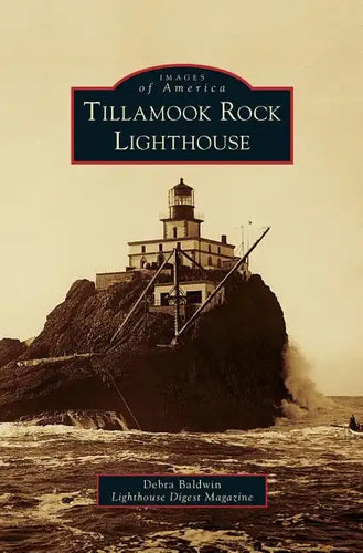 Tillamook Rock Lighthouse - Hardcover