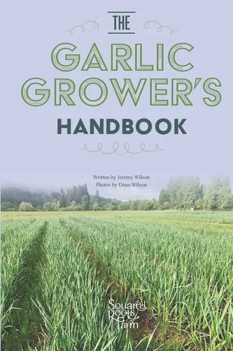 The Garlic Grower's Handbook - Paperback