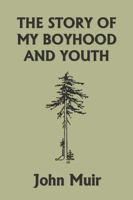 The Story of My Boyhood and Youth (Yesterday's Classics) - Paperback