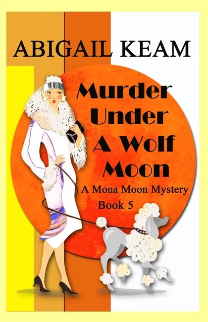 Murder Under A Wolf Moon: A 1930s Mona Moon Historical Cozy Mystery Book 5 - Paperback