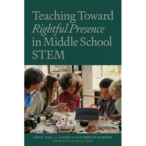Teaching Toward Rightful Presence in Middle School Stem - Paperback
