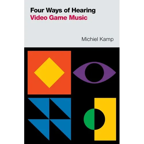 Four Ways of Hearing Video Game Music - Paperback