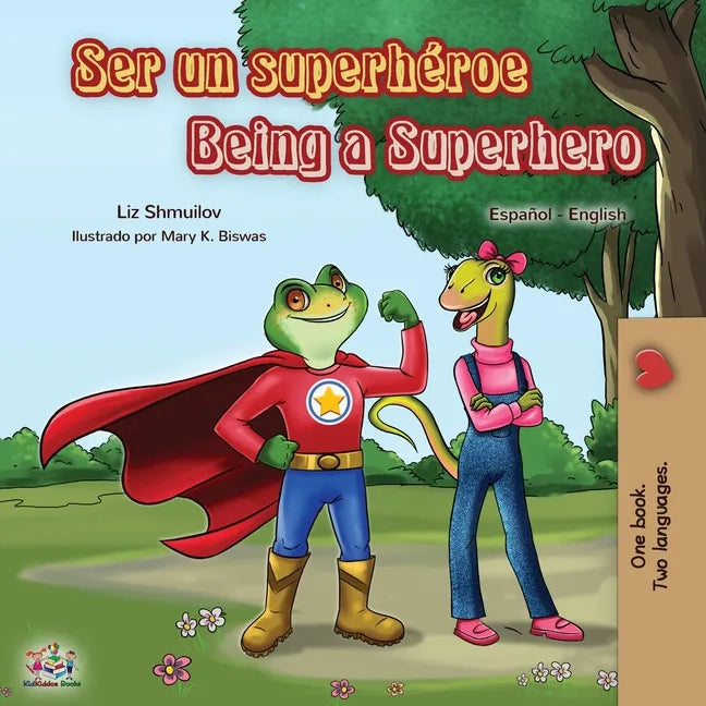 Ser un superhéroe Being a Superhero: Spanish English Bilingual Book - Paperback