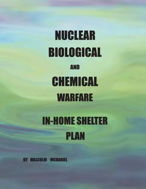 Nuclear, Biological and Chemical Warfare In-Home shelter Plan - Paperback