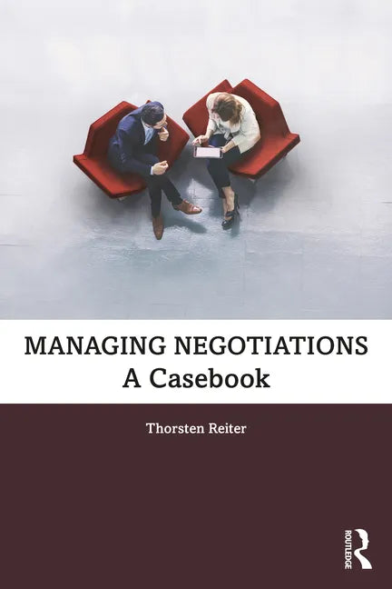 Managing Negotiations: A Casebook - Paperback