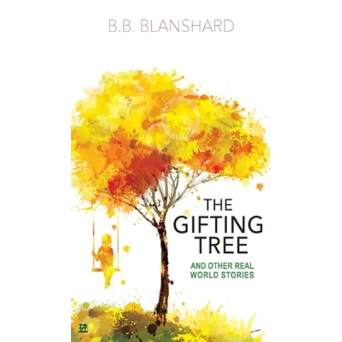 The Gifting Tree: And Other Real World Stories - Hardcover