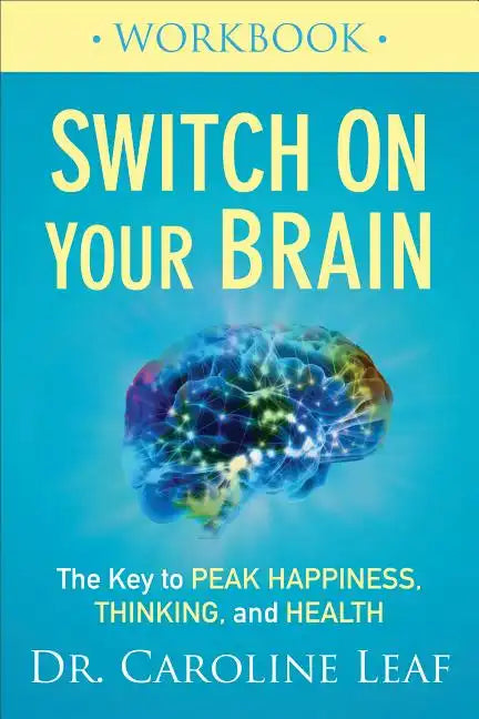 Switch on Your Brain Workbook: The Key to Peak Happiness, Thinking, and Health - Paperback