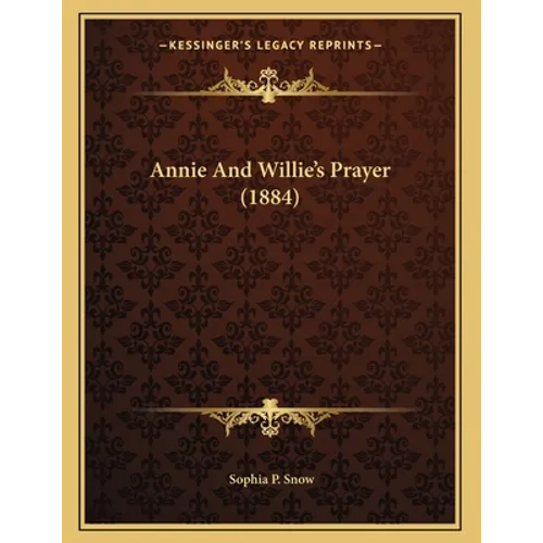 Annie And Willie's Prayer (1884) - Paperback