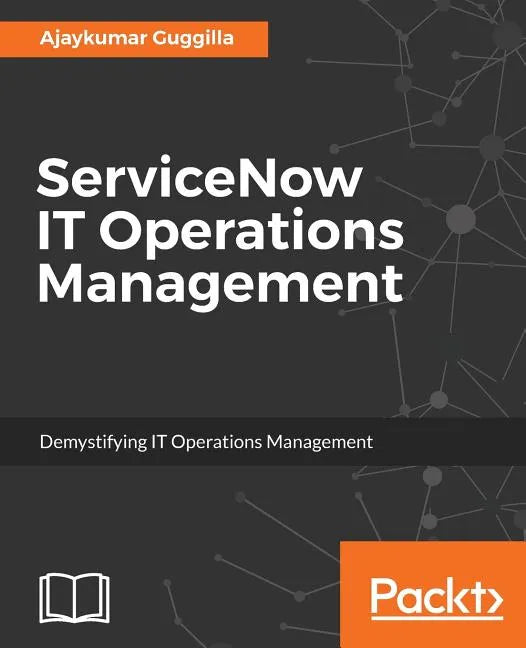 ServiceNow IT Operations Management: Demystifying IT Operations Management - Paperback