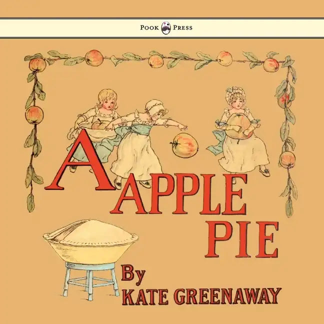 A Apple Pie - Illustrated by Kate Greenaway - Hardcover