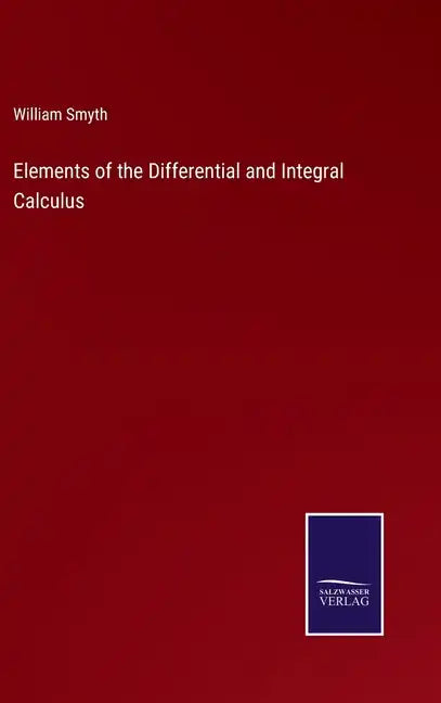 Elements of the Differential and Integral Calculus - Hardcover