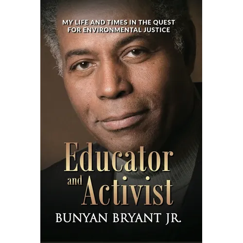 Educator and Activist: My Life and Times in the Quest for Environmental Justice - Paperback