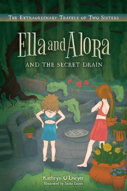 Ella and Alora and The Secret Drain - Paperback