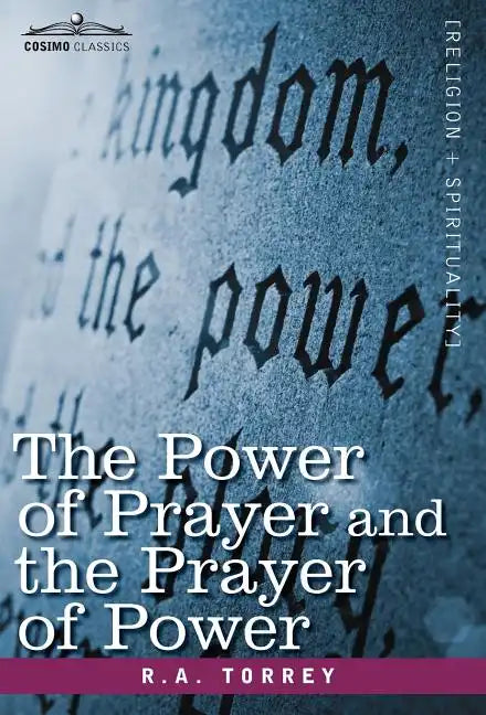 The Power of Prayer and the Prayer of Power - Hardcover