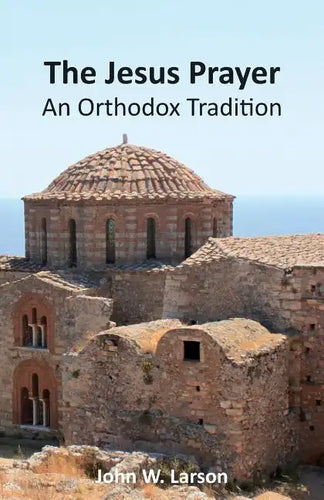 The Jesus Prayer: An Orthodox Tradition - Paperback