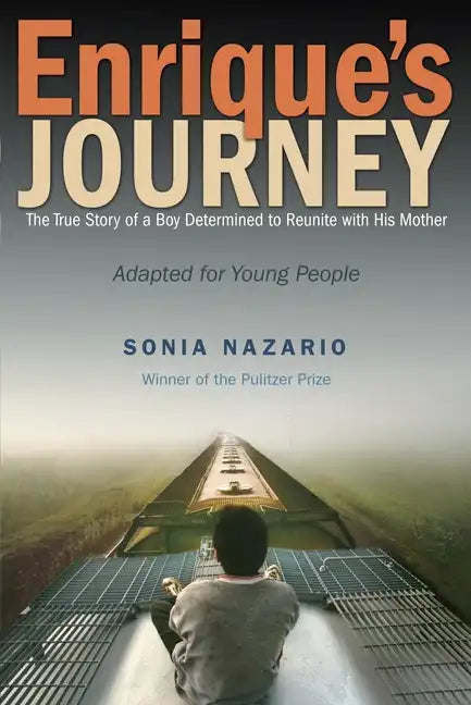 Enrique's Journey: The True Story of a Boy Determined to Reunite with His Mother - Paperback