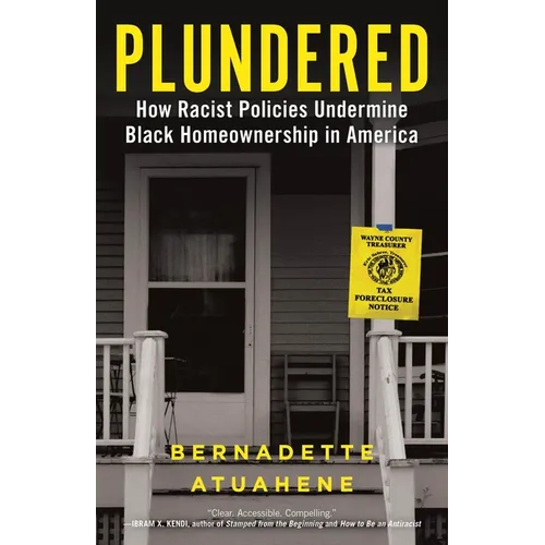 Plundered: How Racist Policies Undermine Black Homeownership in America - Hardcover