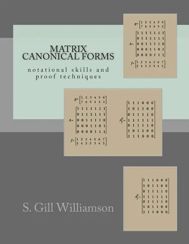 Matrix Canonical Forms: notational skills and proof techniques - Paperback