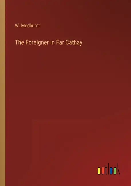 The Foreigner in Far Cathay - Paperback