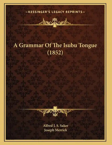 A Grammar Of The Isubu Tongue (1852) - Paperback