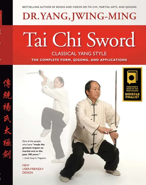 Tai Chi Sword Classical Yang Style: The Complete Form, Qigong, and Applications - Hardcover