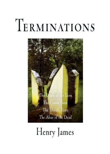 Terminations: The Death of the Lion, the Coxon Fund, the Middle Years, the Altar of the Dead - Paperback