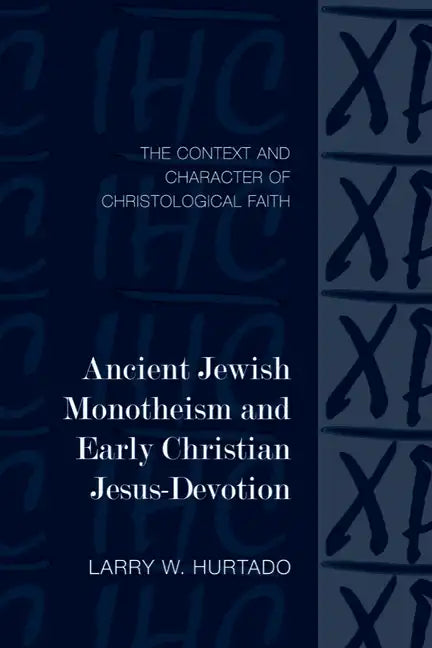 Ancient Jewish Monotheism and Early Christian Jesus-Devotion: The Context and Character of Christological Faith - Paperback