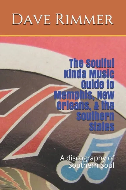 The Soulful Kinda Music Guide to Memphis, New Orleans, & the Southern States - Paperback