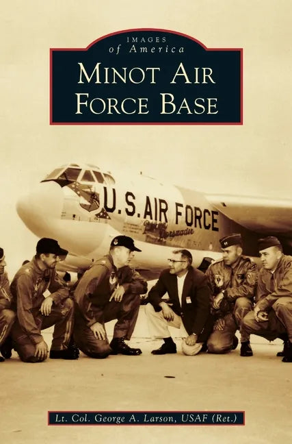 Minot Air Force Base - Hardcover