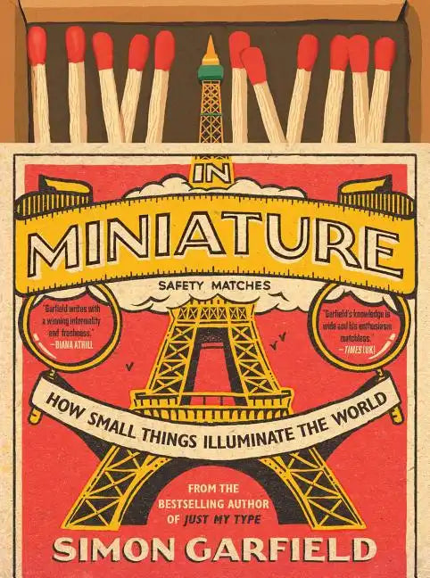 In Miniature: How Small Things Illuminate the World - Hardcover