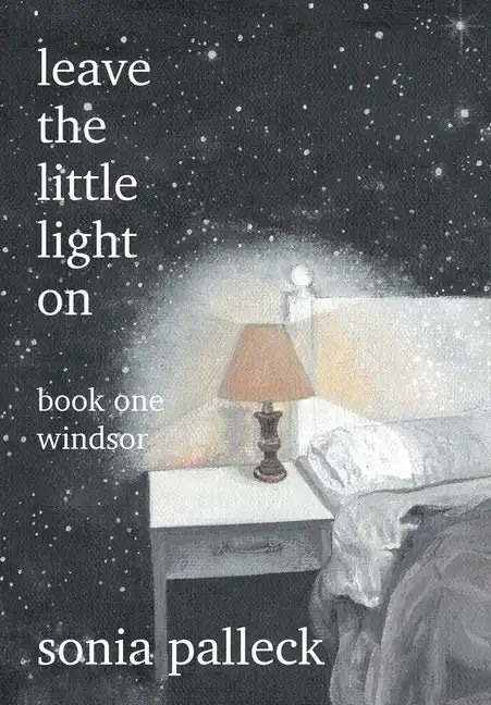 Leave the Little Light On, Book One: Windsor - Hardcover