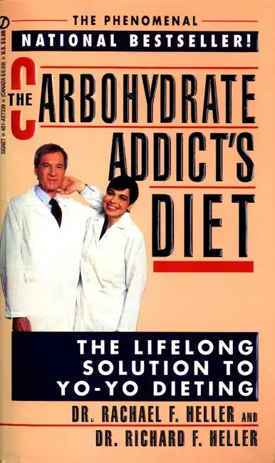 The Carbohydrate Addict's Diet: The Carbohydrate Addict's Diet: The Lifelong Solution to Yo-Yo Dieting - Paperback