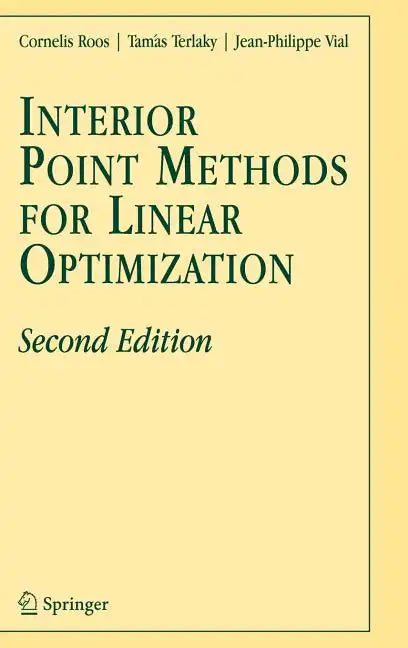 Interior Point Methods for Linear Optimization - Hardcover