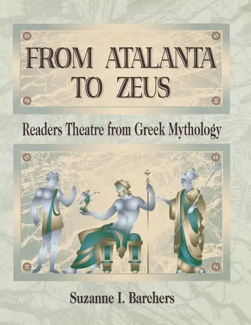 From Atalanta to Zeus: Readers Theatre from Greek Mythology - Paperback