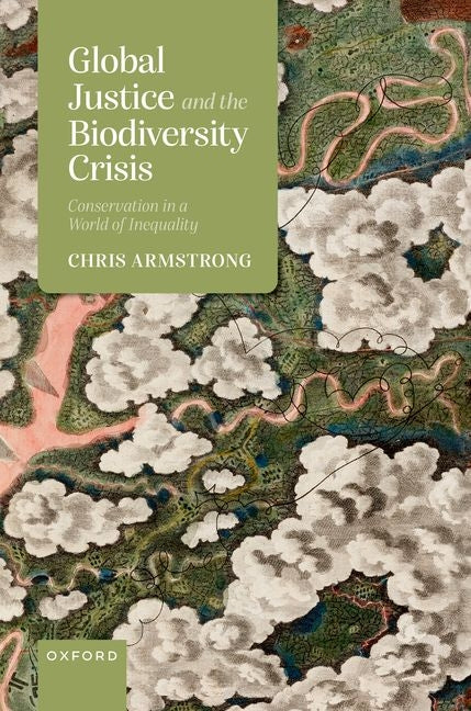 Global Justice and the Biodiversity Crisis: Conservation in a World of Inequality - Hardcover