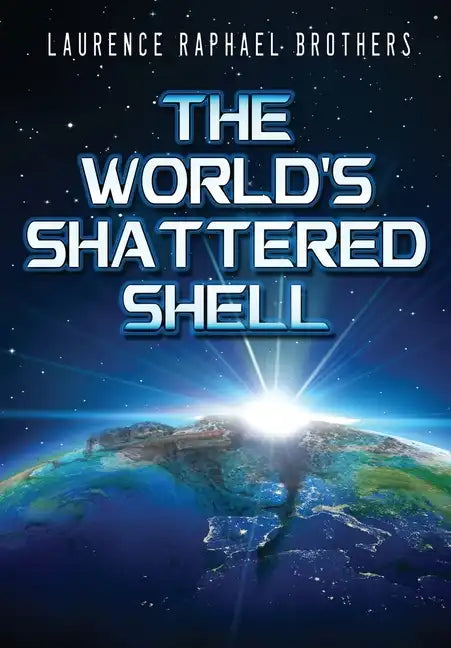 The World's Shattered Shell - Hardcover