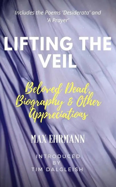 Lifting the Veil: Beloved Dead, Biography & Other Appreciations - Paperback