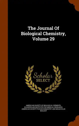 The Journal of Biological Chemistry, Volume 29 - Hardcover