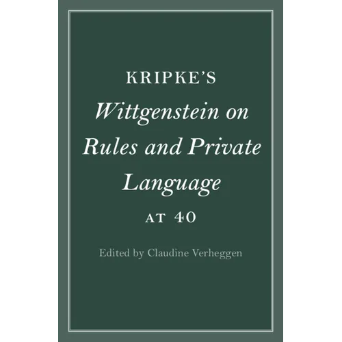 Kripke's Wittgenstein on Rules and Private Language at 40 - Hardcover