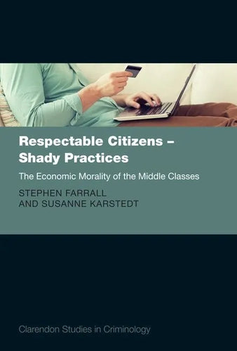 Respectable Citizens - Shady Practices: The Economic Morality of the Middle Classes - Hardcover