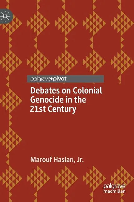 Debates on Colonial Genocide in the 21st Century - Hardcover